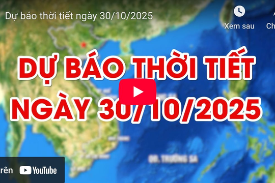 Dự báo thời tiết ngày 30/10/2025: Hà Nội ngày và đêm có mưa rải rác Dự báo thời tiết ngày 30/10/2025: Hà Nội ngày và đêm có mưa rải rác
