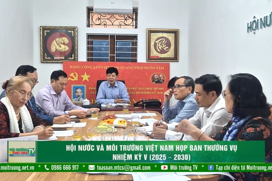 [VIDEO] Hội Nước và Môi trường Việt Nam họp Ban Thường vụ nhiệm kỳ V (2025 – 2030)