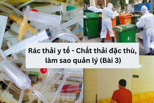 Bài 3: Rác thải y tế — thách thức quản lý từ bệnh viện đến phòng khám tư nhân