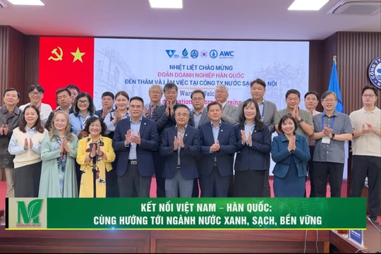 [VIDEO] Kết nối Việt Nam – Hàn Quốc: Cùng hướng tới ngành nước xanh, sạch, bền vững