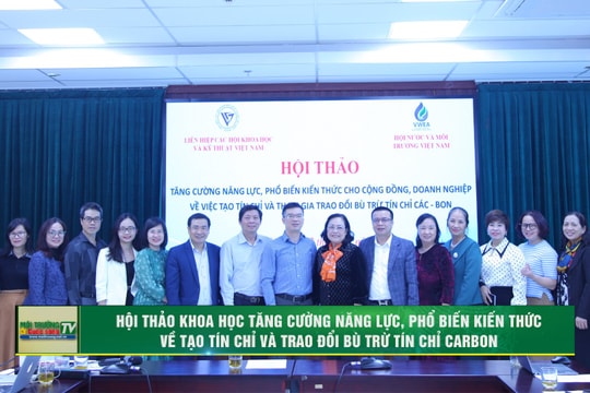 [VIDEO] Hội thảo khoa học tăng cường năng lực, phổ biến kiến thức về tạo tín chỉ và trao đổi bù trừ tín chỉ carbon