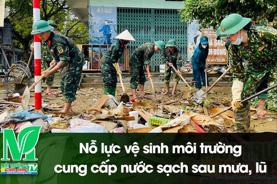 [VIDEO] Nỗ lực vệ sinh môi trường, cung cấp nước sạch sau mưa, lũ