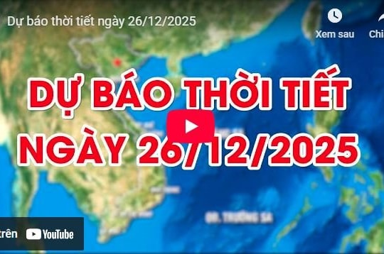 Dự báo thời tiết ngày 26/12/2025: Có mây, đêm không mưa, ngày nắng