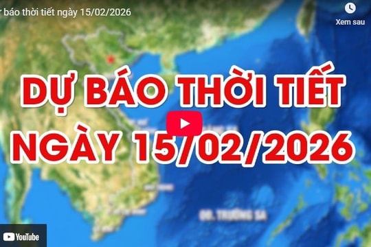 Dự báo thời tiết ngày 15/02/2026: Sáng sớm có mưa phùn, trưa chiều trời nắng