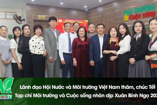 [VIDEO] Lãnh đạo Hội Nước và Môi trường Việt Nam thăm, chúc Tết Tạp chí Môi trường và Cuộc sống nhân dịp Xuân Bính Ngọ 2026