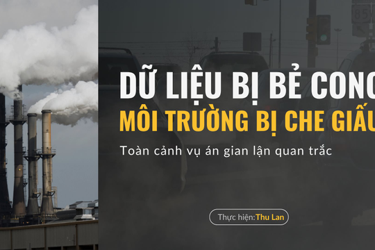 Toàn cảnh vụ án gian lận quan trắc môi trường: Dữ liệu bị bẻ cong, môi trường bị che giấu (Kỳ 1)