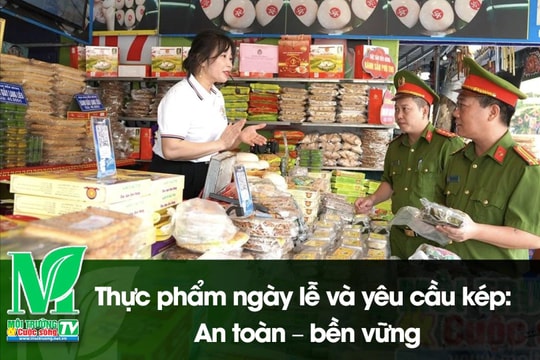 [VIDEO] Thực phẩm ngày lễ và yêu cầu kép: An toàn – bền vững
