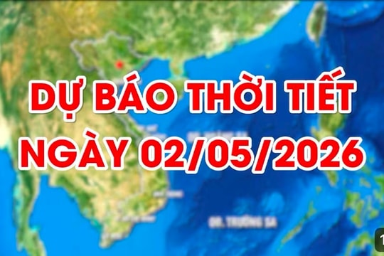 Dự báo thời tiết ngày 02/05/2026: Có mưa rào và dông vài nơi