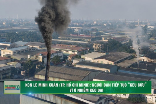 [VIDEO] Khu công nghiệp Lê Minh Xuân (TP. Hồ Chí Minh): Người dân tiếp tục “kêu cứu” vì ô nhiễm kéo dài