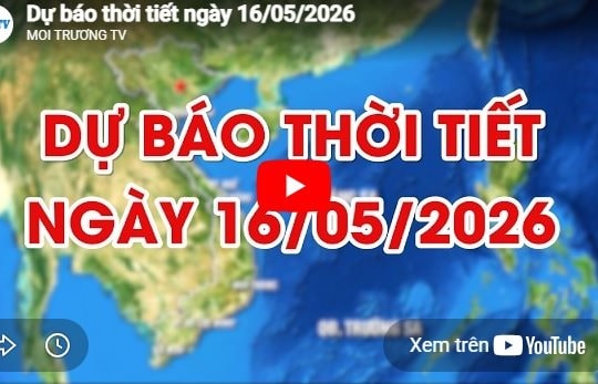 Dự báo thời tiết ngày 16/05/2026: Ngày nắng nóng, chiều tối có mưa rào