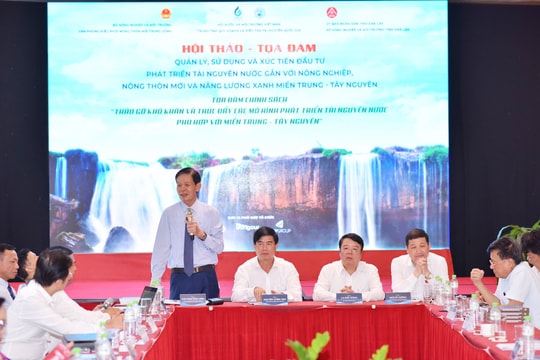 Tọa đàm chính sách “Tháo gỡ khó khăn và thúc đẩy các mô hình phát triển tài nguyên nước phù hợp với miền Trung – Tây Nguyên”
