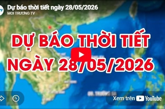 Dự báo thời tiết ngày 28/05/2026: Đêm có mưa rào và dông vài nơi, ngày nắng nóng