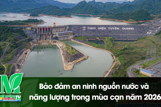 [VIDEO] Bảo đảm an ninh nguồn nước và năng lượng trong mùa cạn năm 2026
