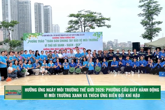 [VIDEO] Hưởng ứng Ngày Môi trường Thế giới 2026: Phường Cầu Giấy hành động vì môi trường xanh và thích ứng biến đổi khí hậu