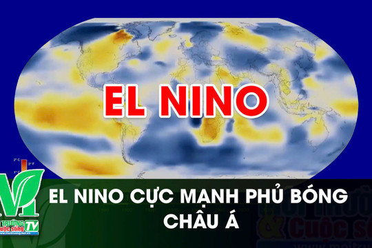 [VIDEO] El Nino cực mạnh phủ bóng châu Á