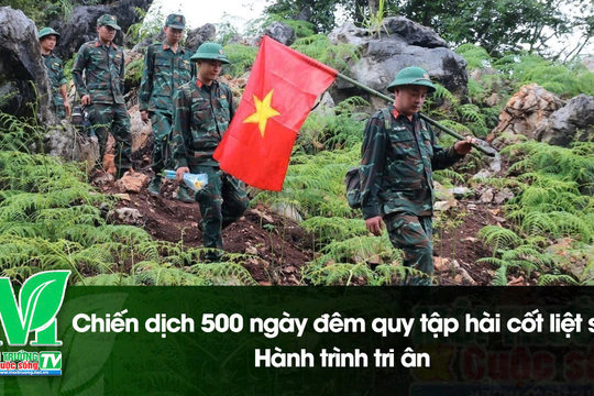 [VIDEO] Chiến dịch 500 ngày đêm quy tập hài cốt liệt sĩ - Hành trình tri ân