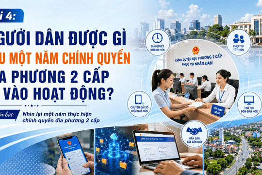 Người dân được gì sau một năm chính quyền địa phương 2 cấp đi vào hoạt động? (Bài 4)