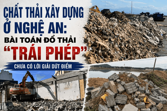 Chất thải xây dựng ở Nghệ An: Bài toán đổ thải “trái phép” chưa có lời giải dứt điểm