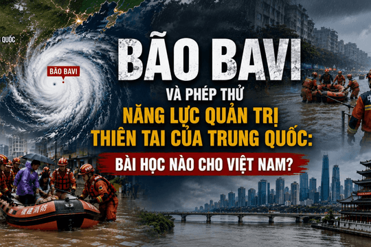 Bão Bavi và phép thử năng lực quản trị thiên tai của Trung Quốc: Bài học nào cho Việt Nam?