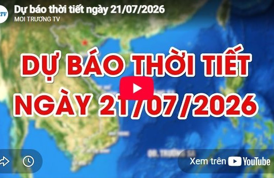 Dự báo thời tiết ngày 21/7/2026: Ngày nắng, có nơi nắng nóng