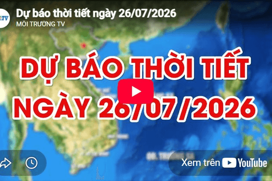 Dự báo thời tiết ngày 26/7/2026: Ngày nắng, chiều tối và đêm có mưa rào
