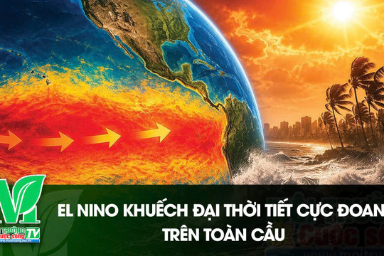 [VIDEO] El Nino khuếch đại thời tiết cực đoan trên toàn cầu