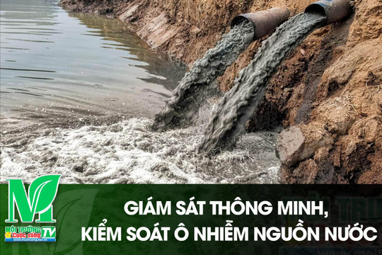 [VIDEO] Giám sát thông minh, kiểm soát ô nhiễm nguồn nước
