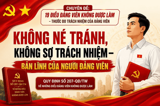 Bài 2: Quy định 207: Không né tránh, không sợ trách nhiệm – bản lĩnh của người đảng viên