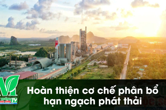 [VIDEO] Hoàn thiện cơ chế phân bổ hạn ngạch phát thải