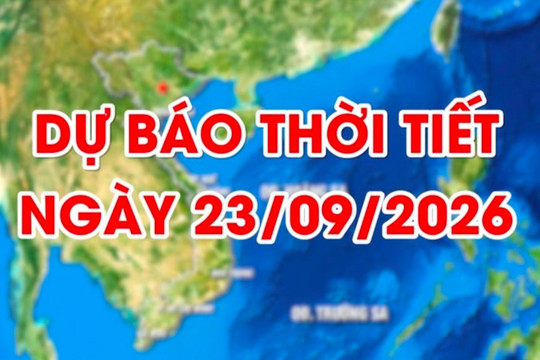 Dự báo thời tiết ngày 23/9/2026: Ngày nắng gián đoạn