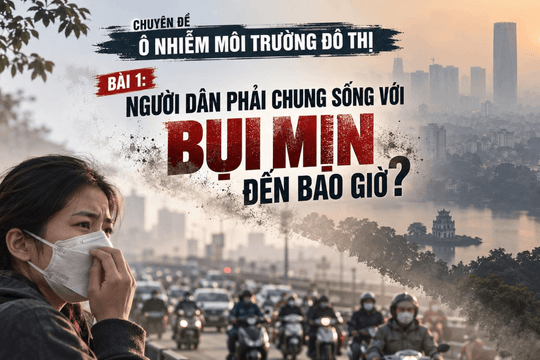 Bài 1: Người dân phải chung sống với bụi mịn đến bao giờ?
