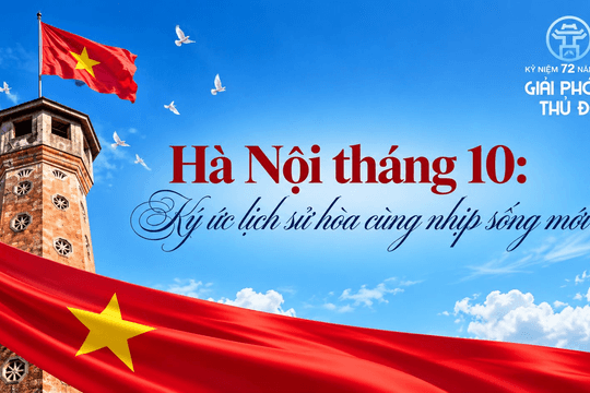 Hà Nội tháng 10: Ký ức lịch sử hòa cùng nhịp sống mới