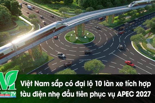 [VIDEO] Việt Nam sắp có đại lộ 10 làn xe tích hợp tàu điện nhẹ đầu tiên phục vụ APEC 2027