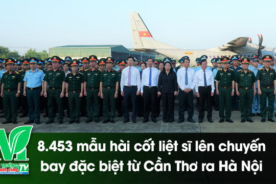 [VIDEO] 8.453 mẫu hài cốt liệt sĩ lên chuyến bay đặc biệt từ Cần Thơ ra Hà Nội